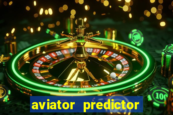 aviator predictor v4.0 apk download